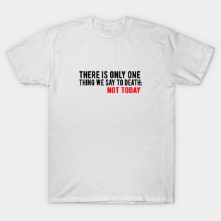 House Of The not today T-Shirt